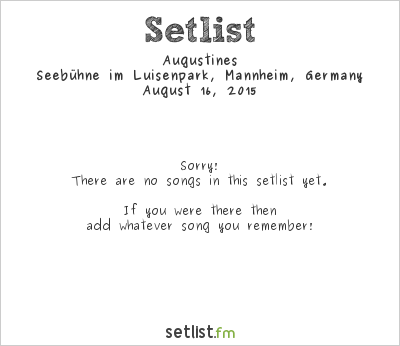 Augustines at Seebühne im Luisenpark, Mannheim, Germany Setlist