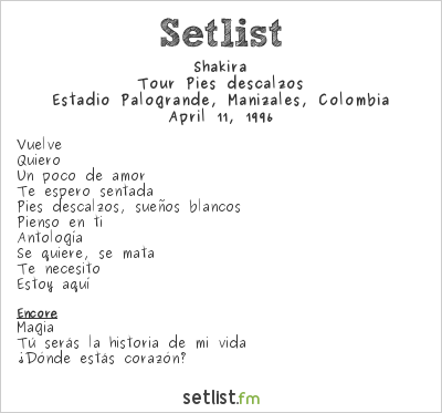 Shakira at Estadio Palogrande, Manizales, Colombia Setlist
