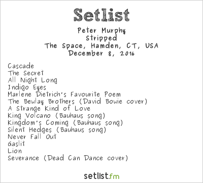 Peter Murphy at The Space, Hamden, CT, USA Setlist