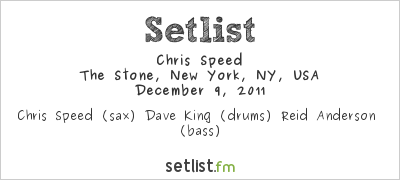 Chris Speed at Screwgun Records Fest 2011 Setlist