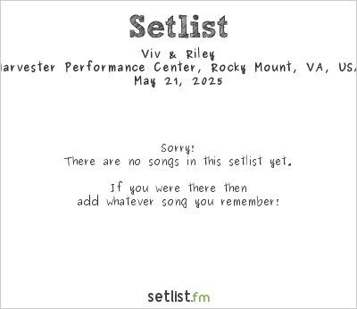 Viv & Riley at Harvester Performance Center, Rocky Mount, VA, USA Setlist