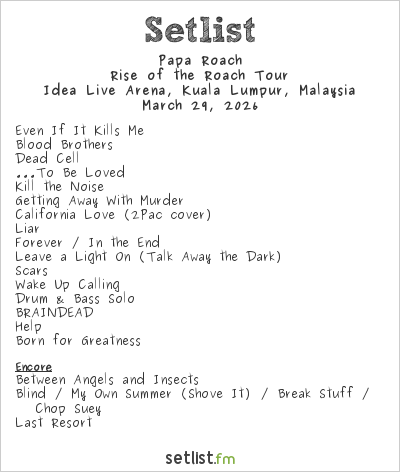 Papa Roach at Idea Live Arena, Kuala Lumpur, Malaysia Setlist