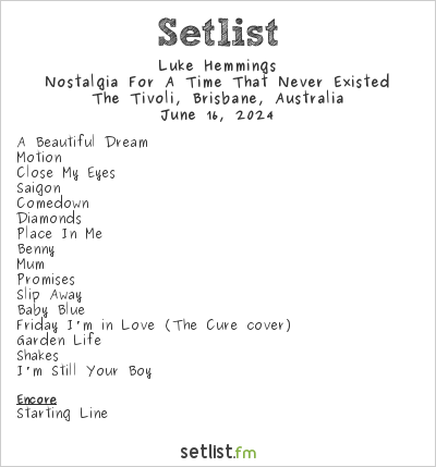 Luke Hemmings at The Tivoli, Brisbane, Australia Setlist