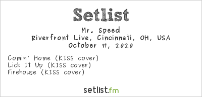 Mr. Speed at Riverfront Live, Cincinnati, OH, USA Setlist