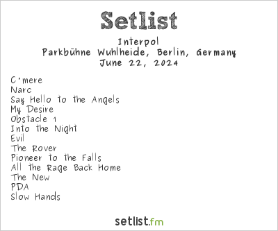 Interpol at Parkbühne Wuhlheide, Berlin, Germany Setlist