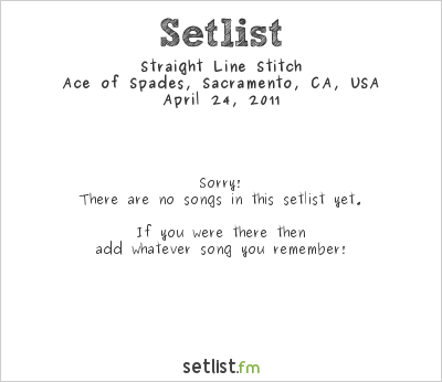 Straight Line Stitch at Ace of Spades, Sacramento, CA, USA Setlist