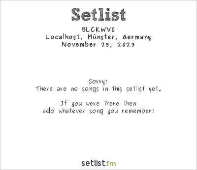 BLCKWVS at Localhost, Münster, Germany Setlist