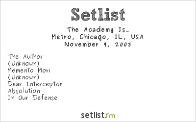 The Academy Is… at Metro, Chicago, IL, USA Setlist