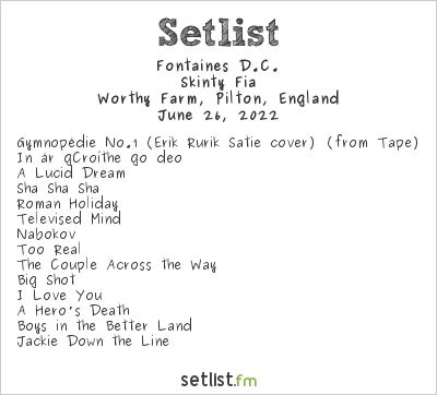 Fontaines D.C. at Glastonbury Festival 2022 Setlist