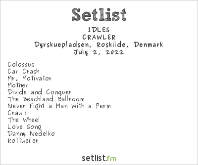 IDLES at Roskilde Festival 2022 Setlist