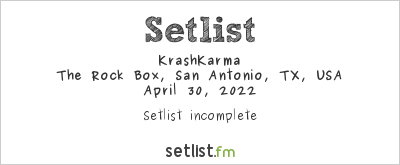 KrashKarma at The Rock Box, San Antonio, TX, USA Setlist