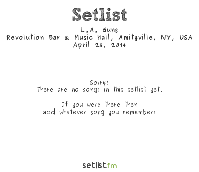 L.A. Guns at Revolution Bar & Music Hall, Amityville, NY, USA Setlist