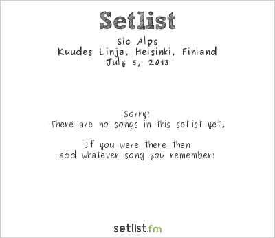 Sic Alps at Kuudes Aisti Festival 2013 Setlist