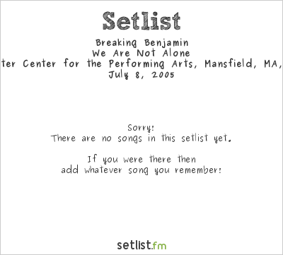 Breaking Benjamin at Tweeter Center for the Performing Arts, Mansfield, MA, USA Setlist