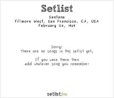 Santana at Fillmore West, San Francisco, CA, USA Setlist