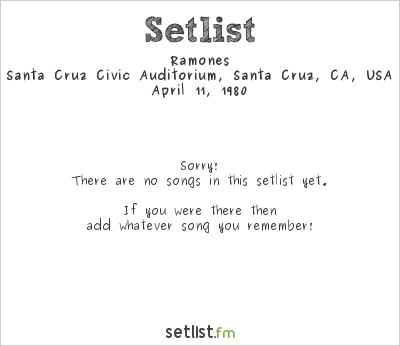 Ramones at Santa Cruz Civic Auditorium, Santa Cruz, CA, USA Setlist