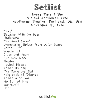 Every Time I Die at Hawthorne Theatre, Portland, OR, USA Setlist