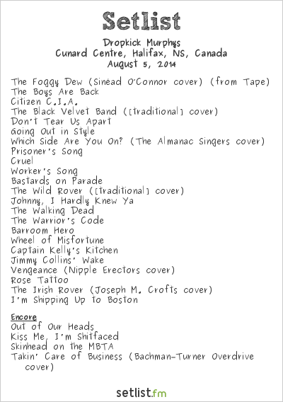 Dropkick Murphys at Cunard Centre, Halifax, NS, Canada Setlist