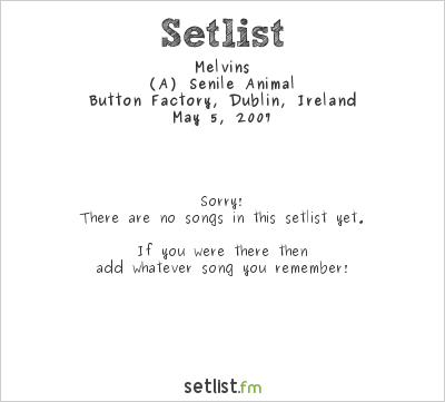 Melvins at Button Factory, Dublin, Ireland Setlist