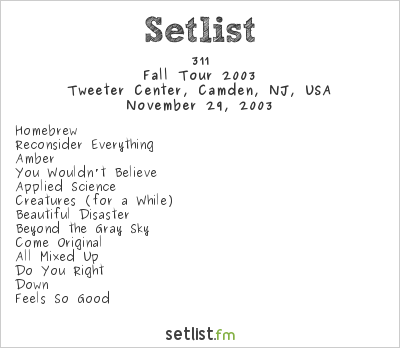 311 at Y100 Feastival 2003 Setlist