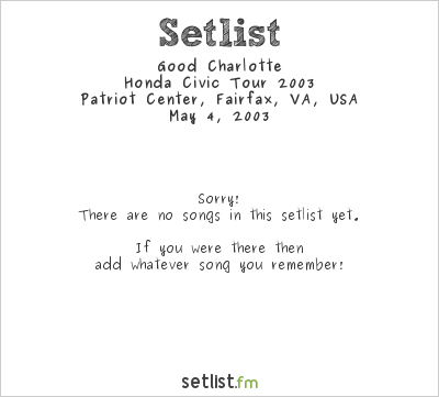 Good Charlotte at Patriot Center, Fairfax, VA, USA Setlist