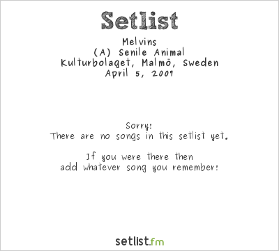 Melvins at Kulturbolaget, Malmö, Sweden Setlist