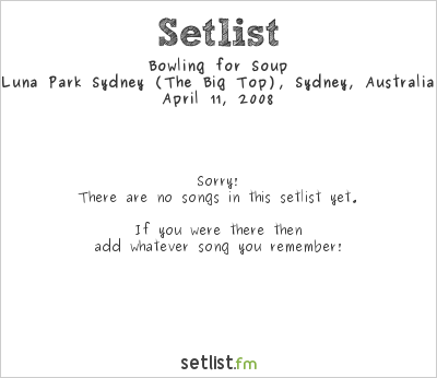 Bowling for Soup at Luna Park Sydney (The Big Top), Sydney, Australia Setlist