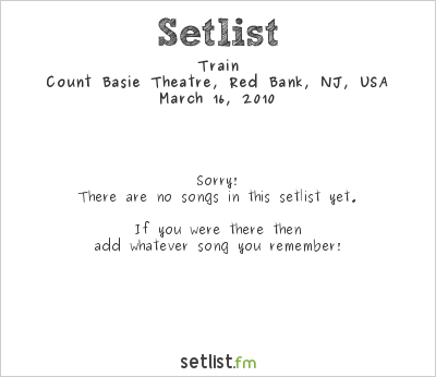Train at Count Basie Theatre, Red Bank, NJ, USA Setlist
