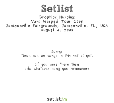 Dropkick Murphys at Warped Tour 2005 Setlist