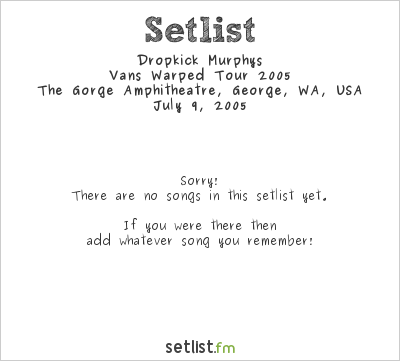 Dropkick Murphys at Warped Tour 2005 Setlist