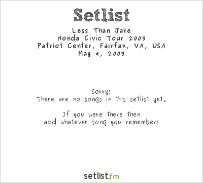 Less Than Jake at Patriot Center, Fairfax, VA, USA Setlist
