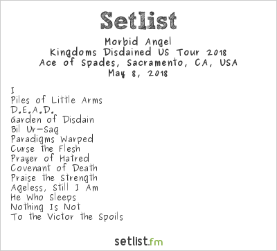Morbid Angel at Ace of Spades, Sacramento, CA, USA Setlist