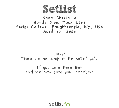 Good Charlotte at Marist College, Poughkeepsie, NY, USA Setlist