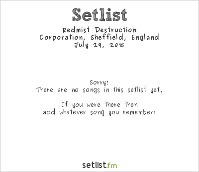 Redmist Destruction at Corporation, Sheffield, England Setlist