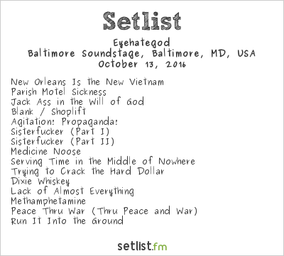 Eyehategod at Baltimore Soundstage, Baltimore, MD, USA Setlist