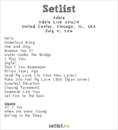Adele at United Center, Chicago, IL, USA Setlist