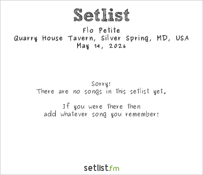 Flo Petite at Quarry House Tavern, Silver Spring, MD, USA Setlist