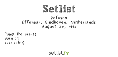 Refused at Effenaar, Eindhoven, Netherlands Setlist