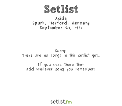 Aside at Spunk, Herford, Germany Setlist