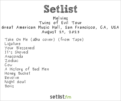 Melvins at Great American Music Hall, San Francisco, CA, USA Setlist
