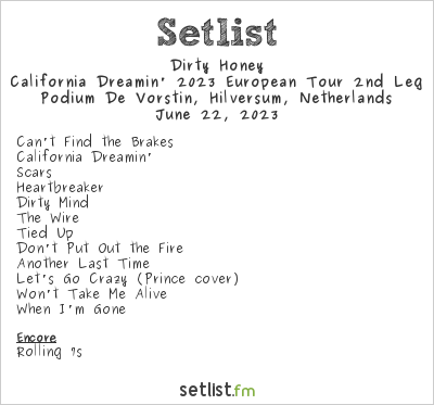 Dirty Honey at Podium De Vorstin, Hilversum, Netherlands Setlist