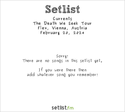 Currents at Flex, Vienna, Austria Setlist