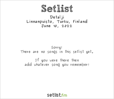 Detalji at Kesärauha 2022 Setlist