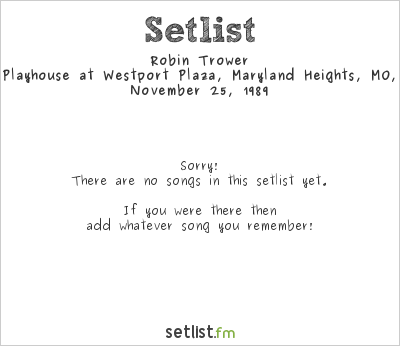 Robin Trower at The Playhouse at Westport Plaza, Maryland Heights, MO, USA Setlist