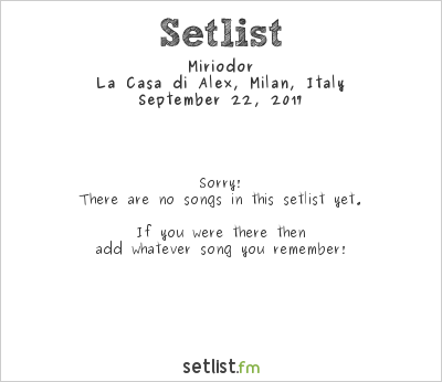 Miriodor at La Casa di Alex, Milan, Italy Setlist