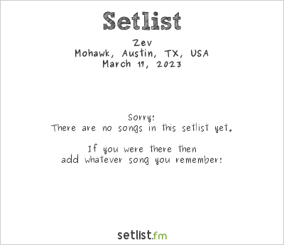 Zev at SXSW 2023 Setlist