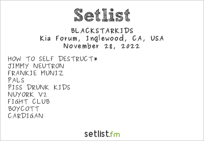 BLACKSTARKIDS at Kia Forum, Inglewood, CA, USA Setlist