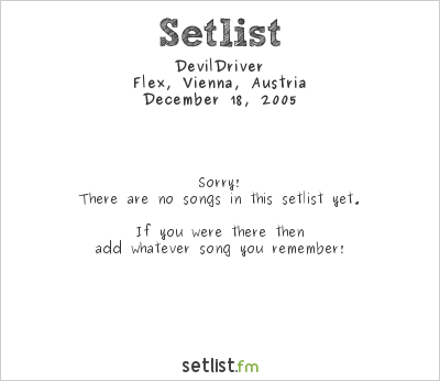 DevilDriver at Flex, Vienna, Austria Setlist