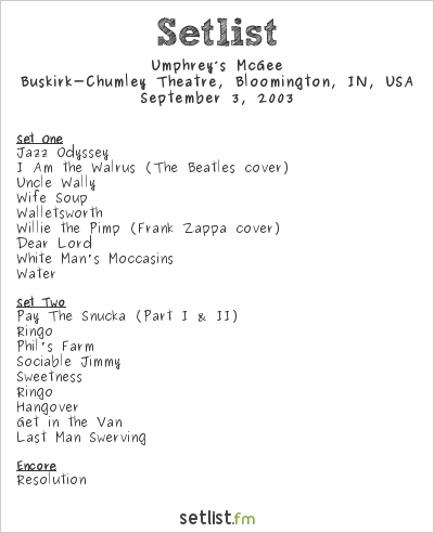 Umphrey’s McGee at Buskirk-Chumley Theatre, Bloomington, IN, USA Setlist