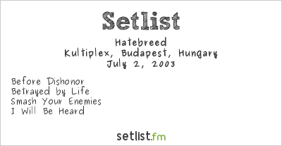 Hatebreed at Kultiplex, Budapest, Hungary Setlist